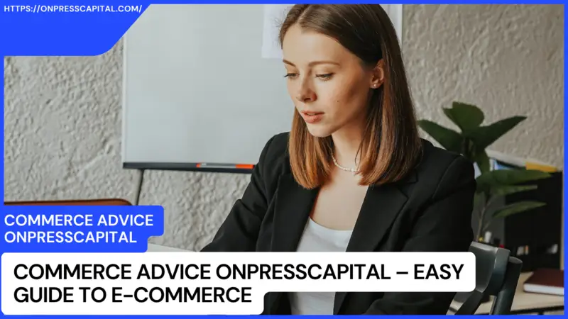 commerce advice onpresscapital