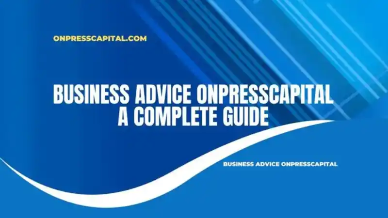 business advice onpresscapital