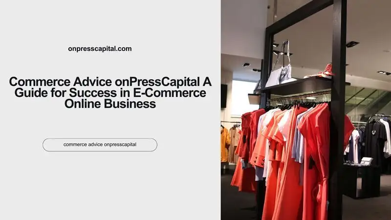 commerce advice onpresscapital