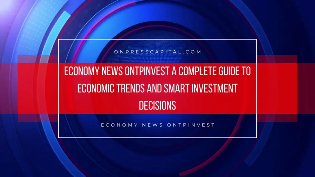 economy news ontpinvest